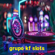 grupo kf slots